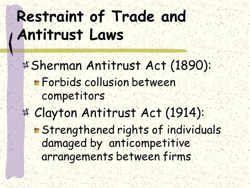 Restraint of Trade and Antitrust Laws Sherman Antitrust Act (1890): Forbids collusion between competitors